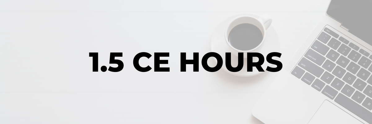 1.5 CE Hours