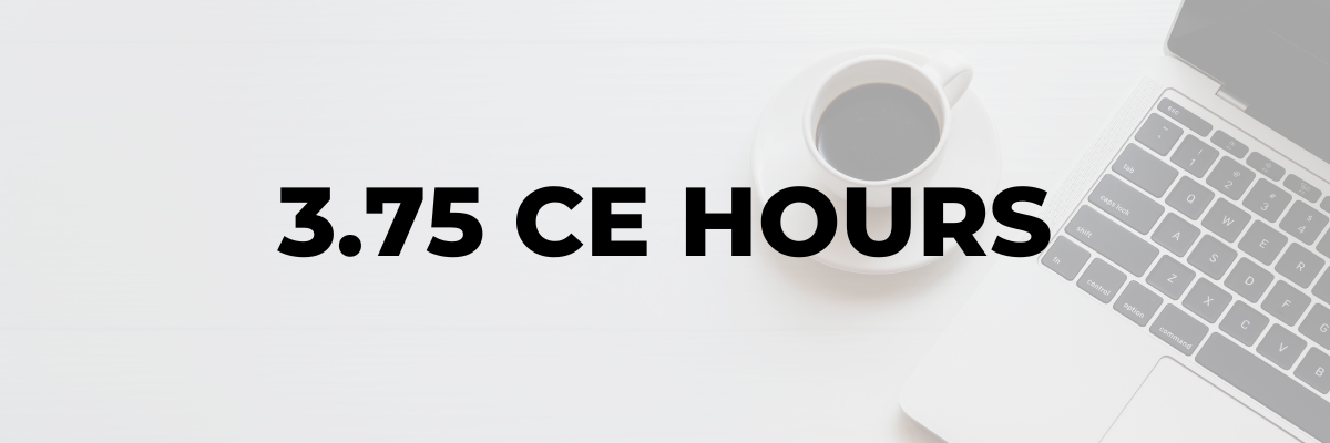 3.75 CE Hours